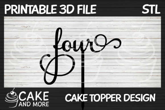 Four Cake Topper: Elevating Fourth Birthday Celebrations with 3D Printed Elegance